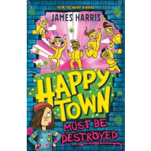 Happytown Must Be Destroyed by James Harris Paperback Book