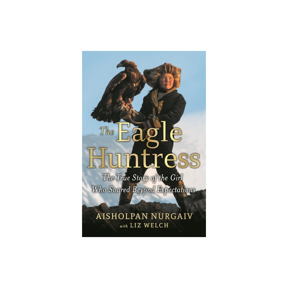 Riachristiecollections Girls The Eagle Huntress: The True Story Of The Who Soar - Nurgaiv, Aisholpan - Paperback / Sof