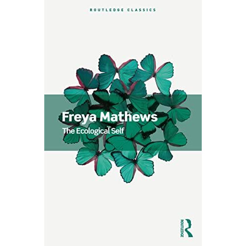 The Ecological Self by Freya Mathews Paperback Book