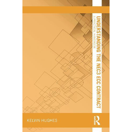 Understanding the NEC3 ECC Contract by Kelvin Hughes Paperback Book