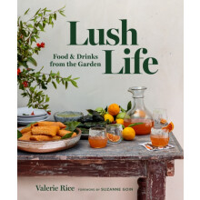 Lush Life by Valerie Rice Hardcover Book