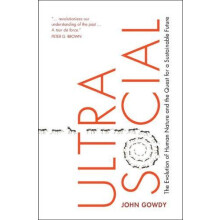 Ultrasocial by Gowdy John M. Rensselaer Polytechnic Institute New York