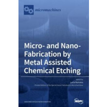 Micro and NanoFabrication by Metal Assisted Chemical Etching Hardcover