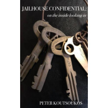Jailhouse Confidential by Peter Koutsoukos Hardcover Book