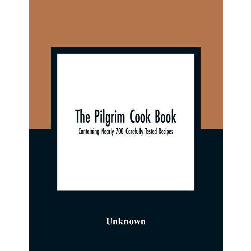 The Pilgrim Cook Book Paperback Book