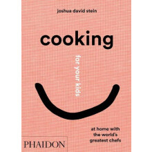 Cooking for Your Kids by Joshua David Stein Hardcover Book