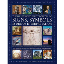 Signs Symbols amp Dream Interpretation The Illustrated Encyclopedia of