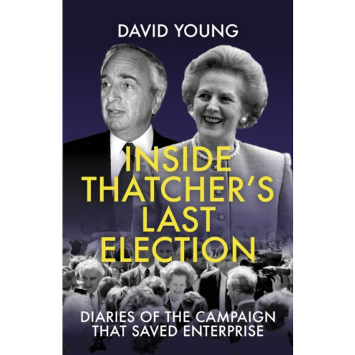 Inside Thatcher's Last Election 2021 | Hardback
