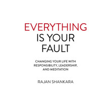 Everything Is Your Fault by Rajan Shankara Paperback Book