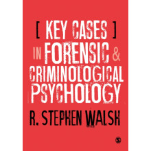 Key Cases in Forensic and Criminological Psychology by R. Stephen Wals