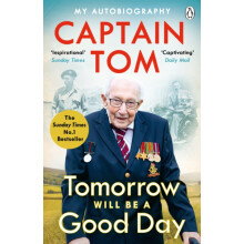 Tomorrow Will Be A Good Day by Captain Tom Moore Paperback Book