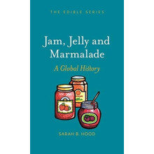 Jam Jelly and Marmalade by Sarah B. Hood Hardcover Book