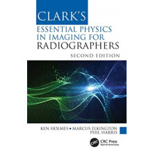 Clarks Essential Physics in Imaging for Radiographers by Harris Phil U