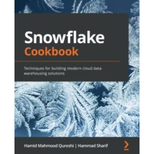 Snowflake Cookbook by Hammad Sharif Paperback Book