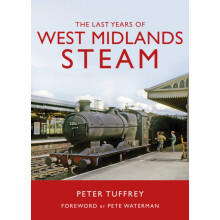 The Last Years of West Midlands Steam by Peter Tuffrey Hardcover Book