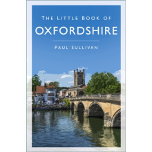 The Little Book of Oxfordshire by Paul Sullivan Paperback Book