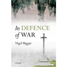 In Defence of War by Biggar Nigel Regius the McDonald Centre for Theol