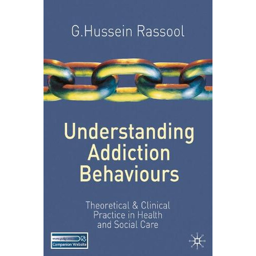 Understanding Addiction Behaviours by G.Hussein Rassool Paperback Book