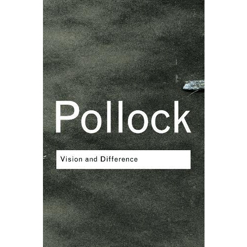 Vision and Difference by Griselda Pollock Paperback Book