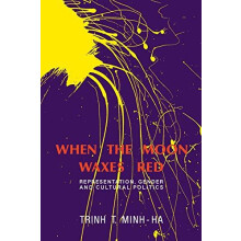 When the Moon Waxes Red by Trinh T. Minhha Paperback Book