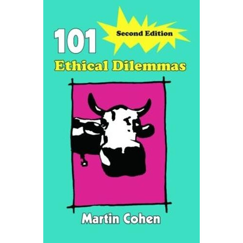 101 Ethical Dilemmas by Martin Cohen Paperback Book