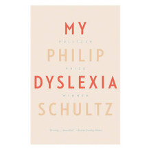 My Dyslexia by Philip Schultz Paperback Book