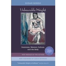 Unbearable Weight by Susan Bordo Paperback Book