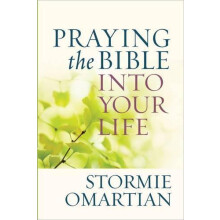 Praying the Bible into Your Life by Stormie Omartian Paperback Book
