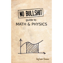 No Bullshit Guide to Math amp Physics by Savov Ivan Other Book