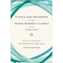 Science and Philosophy in the Indian Buddhist Classics by Thupten Jinp