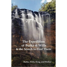 The Expedition of Burke and Wills amp the Search to Find Them by Burke