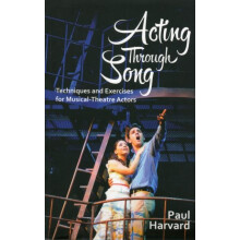 Acting Through Song by Paul Harvard Paperback Book