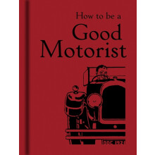 How to be a Good Motorist Hardcover Book