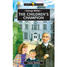 George Muller The Childrens Champion by Irene Howat Paperback Book