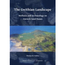 The Gwithian Landscape Molluscs and Archaeology on Cornish Sand Dunes