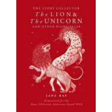 The The Lion and the Unicorn and Other Hairy Tales by Jane Ray Paperba