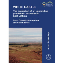 White Castle The Evaluation of an Upstanding Prehistoric Enclosure in