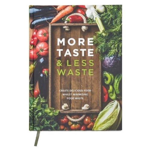 More Taste amp Less Waste Cookbook Hardcover Book