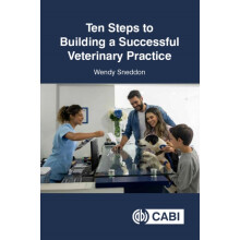 Ten Steps to Building a Successful Veterinary Practice by Sneddon Wend