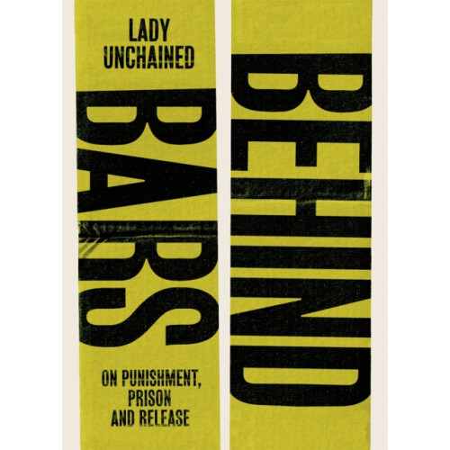Behind Bars by Lady Unchained Paperback Book
