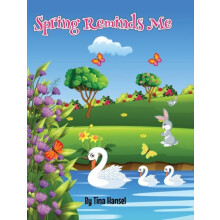 Spring Reminds Me by Tina Hansel Hardcover Book
