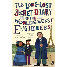 The LongLost Secret Diary of the Worlds Worst Engineers by Tim Collins