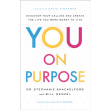 You on Purpose Discover Your Calling and Create the Life You Were Mean