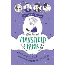 Awesomely Austen Illustrated and Retold Jane Austens Mansfield Park by