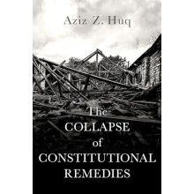 The Collapse of Constitutional Remedies by Huq Aziz Z. Professor of La