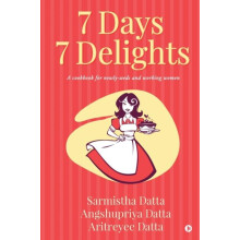 7 Days 7 Delights by Sarmistha Datta Paperback Book