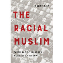 The Racial Muslim by Sahar F. Aziz Hardcover Book