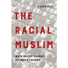 The Racial Muslim by Sahar F. Aziz Paperback Book