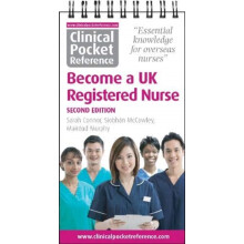 Clinical Pocket Reference Become a UK Registered Nurse by Siobhan McCa
