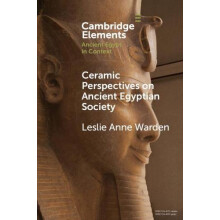 Ceramic Perspectives on Ancient Egyptian Society by Leslie Anne Warden